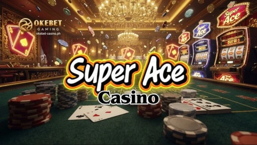 Super Ace Casino: Gabay sa Online Gaming
